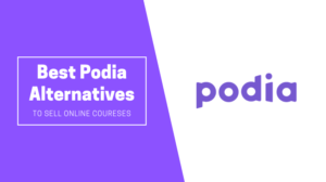 Best Podia Alternatives